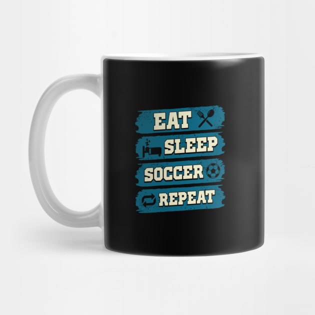 Eat sleep soccer repeat by captainmood